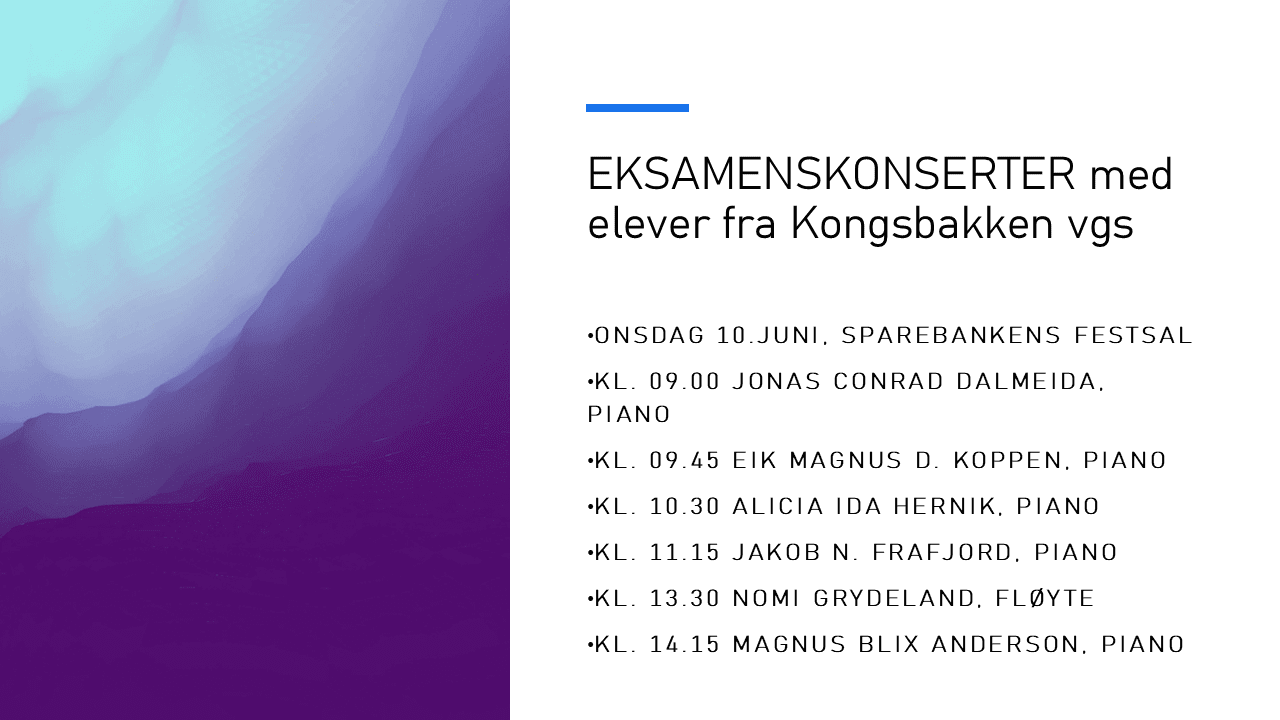 Eksamenskonserter Kongsbakken VGS